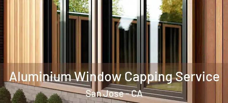  Aluminium Window Capping Service San Jose - CA