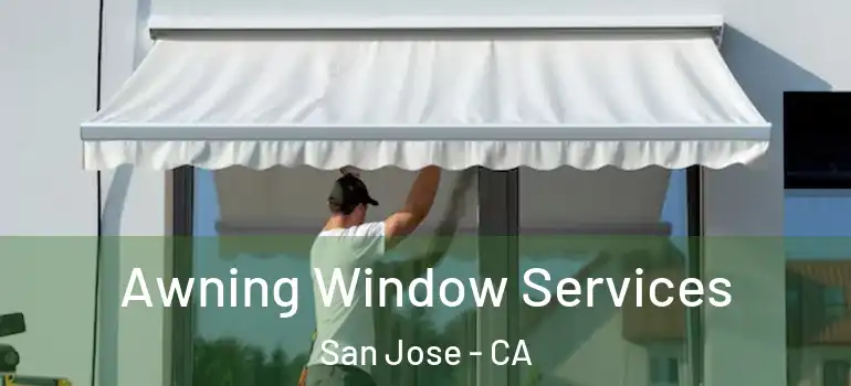  Awning Window Services San Jose - CA