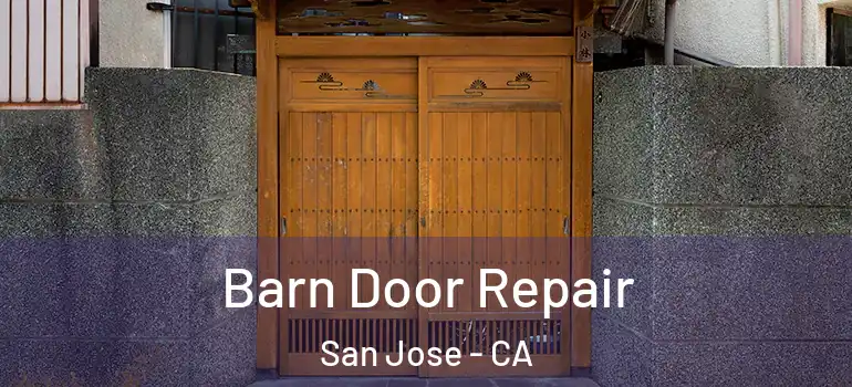  Barn Door Repair San Jose - CA