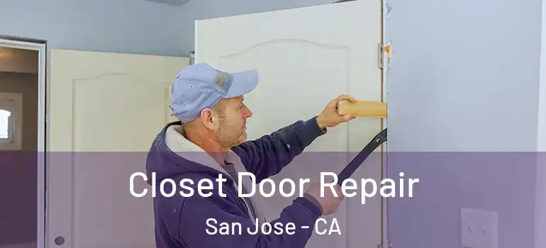 Closet Door Repair San Jose - CA