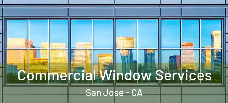  Commercial Window Services San Jose - CA