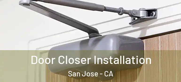  Door Closer Installation San Jose - CA