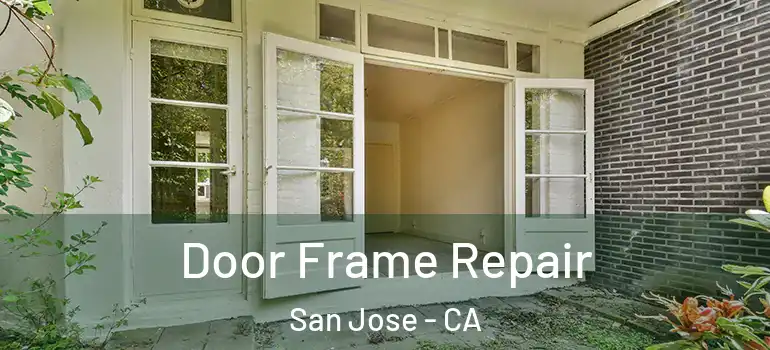  Door Frame Repair San Jose - CA