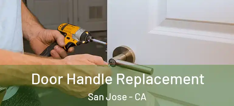  Door Handle Replacement San Jose - CA