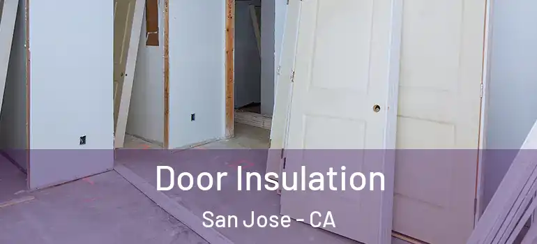  Door Insulation San Jose - CA
