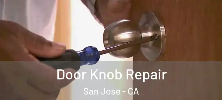  Door Knob Repair San Jose - CA