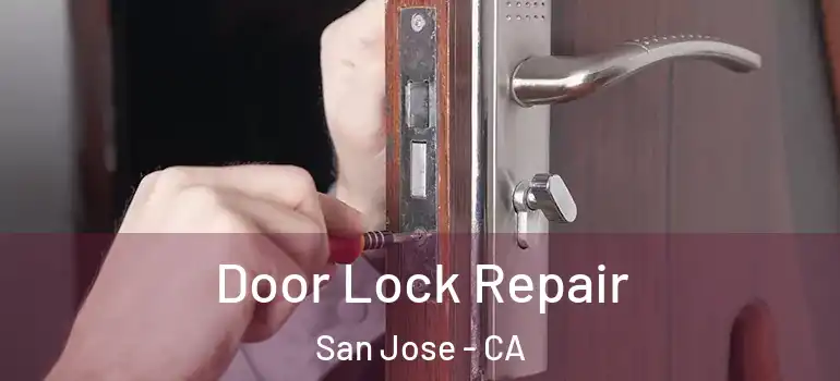  Door Lock Repair San Jose - CA