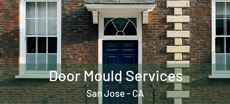  Door Mould Services San Jose - CA