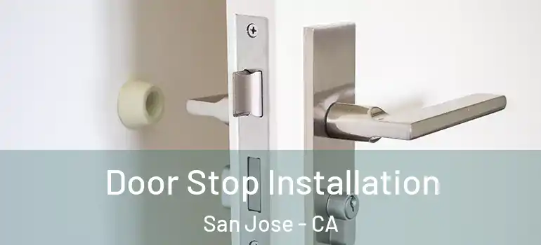  Door Stop Installation San Jose - CA