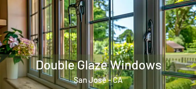  Double Glaze Windows San Jose - CA