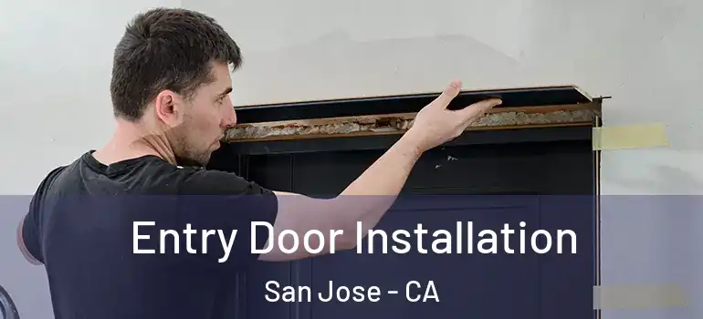  Entry Door Installation San Jose - CA