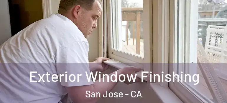  Exterior Window Finishing San Jose - CA