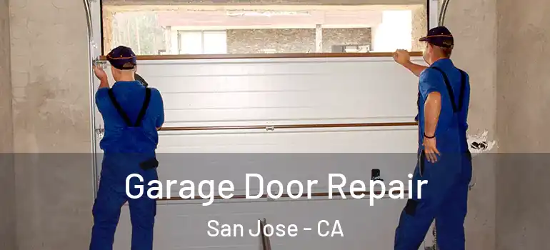  Garage Door Repair San Jose - CA