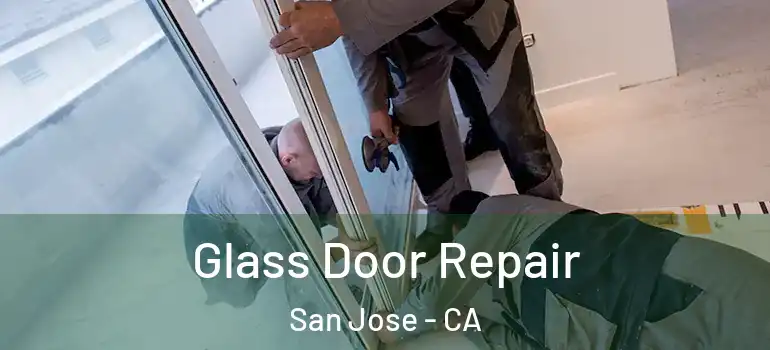  Glass Door Repair San Jose - CA