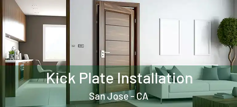  Kick Plate Installation San Jose - CA