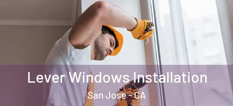  Lever Windows Installation San Jose - CA