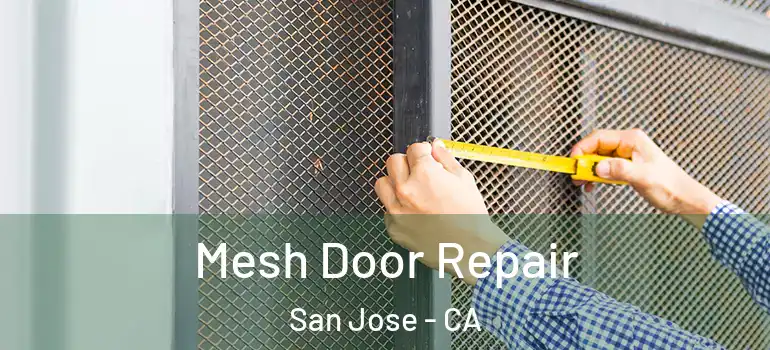  Mesh Door Repair San Jose - CA