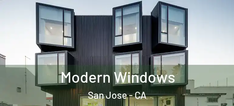  Modern Windows San Jose - CA