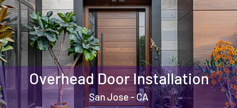  Overhead Door Installation San Jose - CA