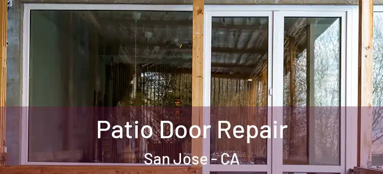  Patio Door Repair San Jose - CA