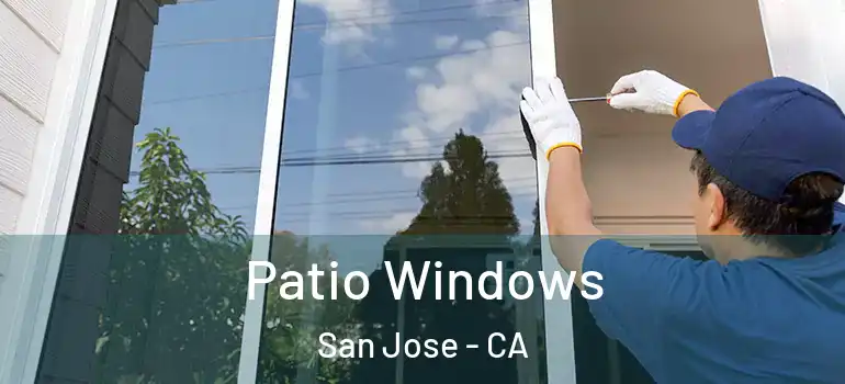  Patio Windows San Jose - CA