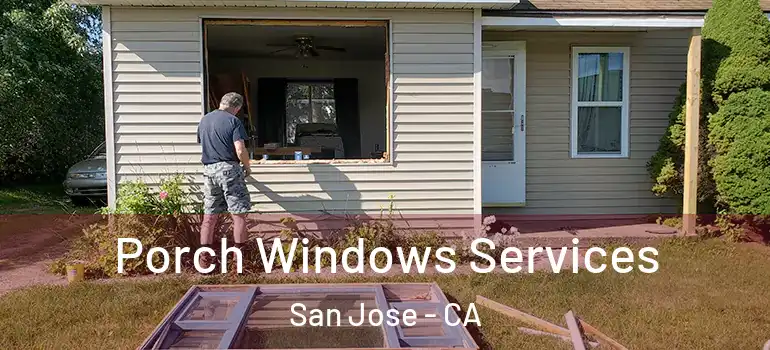  Porch Windows Services San Jose - CA