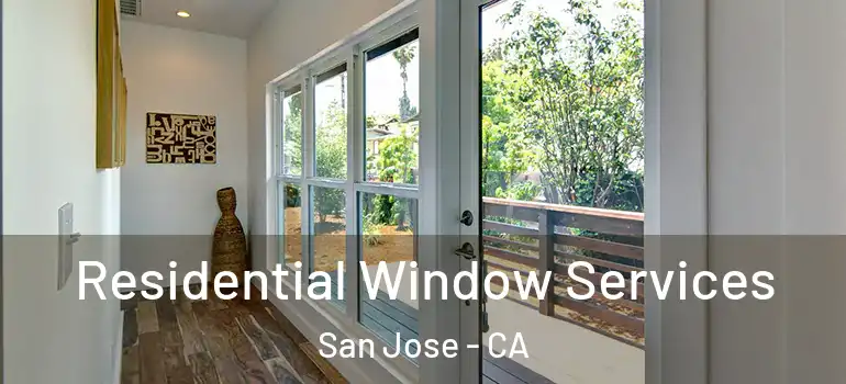  Residential Window Services San Jose - CA