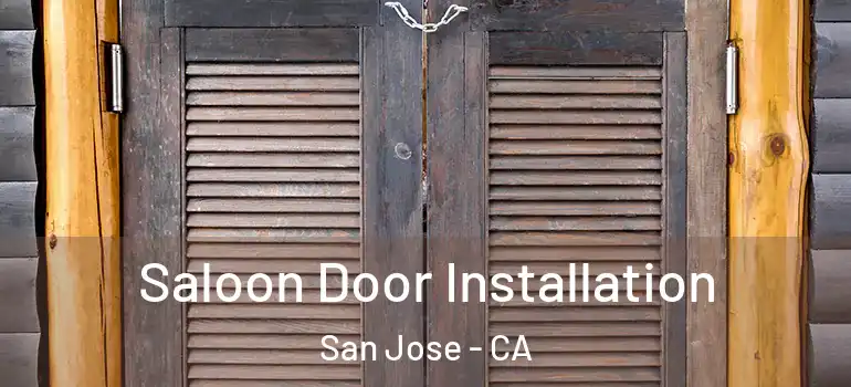  Saloon Door Installation San Jose - CA