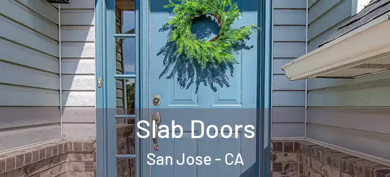  Slab Doors San Jose - CA