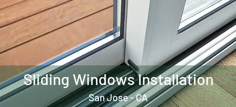  Sliding Windows Installation San Jose - CA