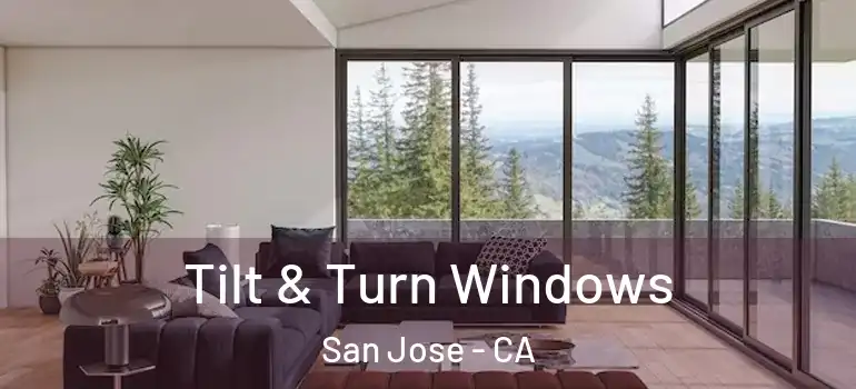  Tilt & Turn Windows San Jose - CA