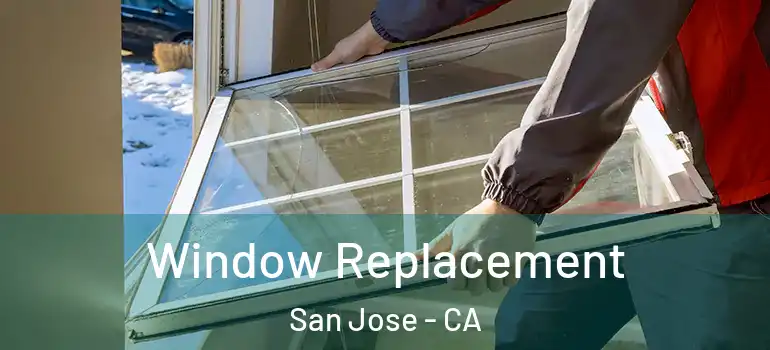  Window Replacement San Jose - CA