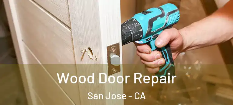  Wood Door Repair San Jose - CA